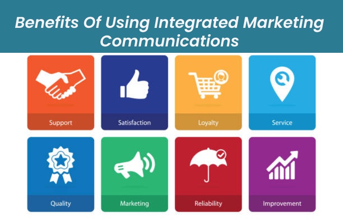 Benefits Of Using Integrated Marketing Communications