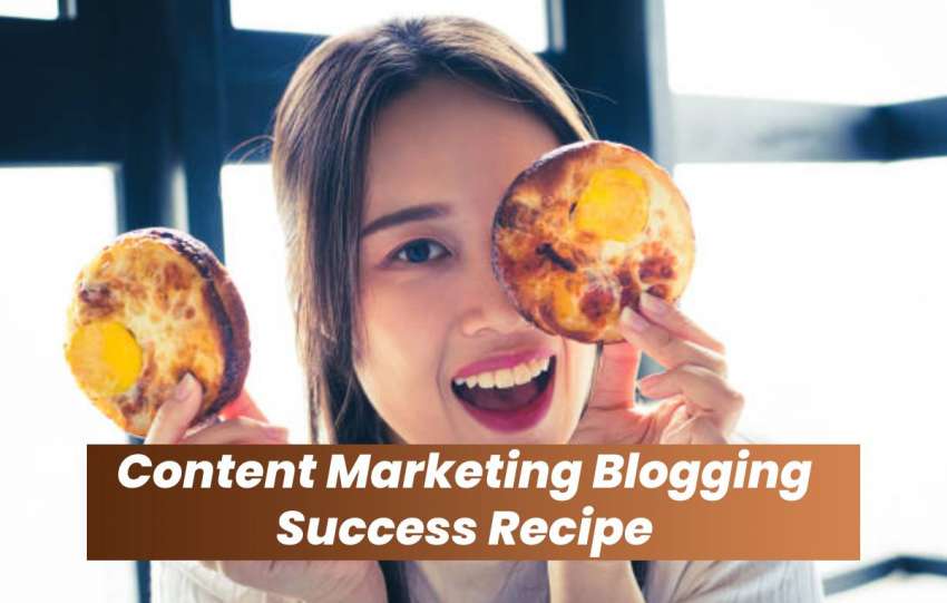 Content Marketing Blogging Success Recipe