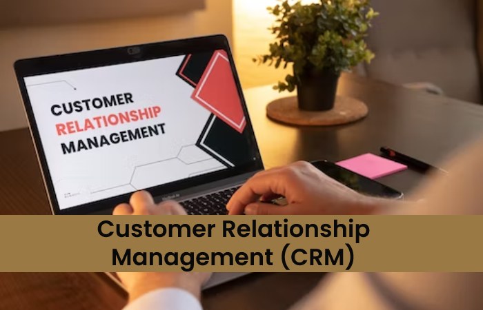 Customer Relationship Management (CRM)