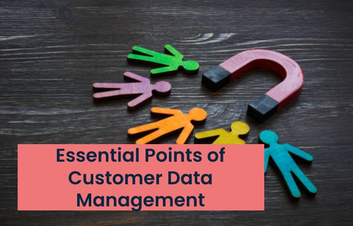 Essential Points of Customer Data Management