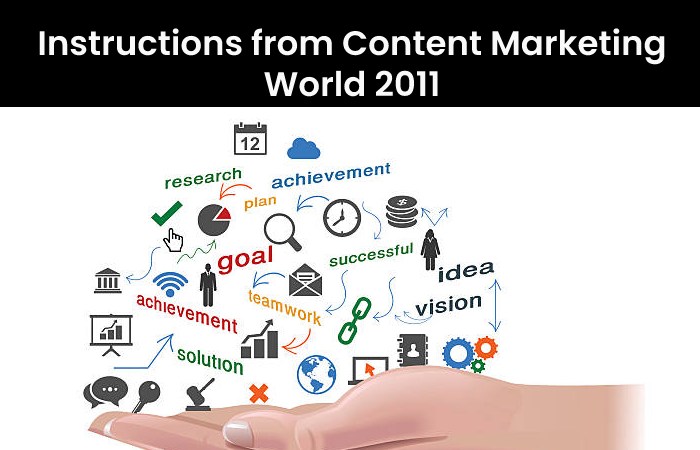 Instructions from Content Marketing World 2011