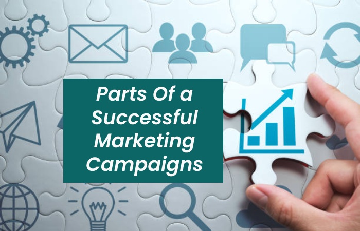 Parts Of a Successful Marketing Campaigns