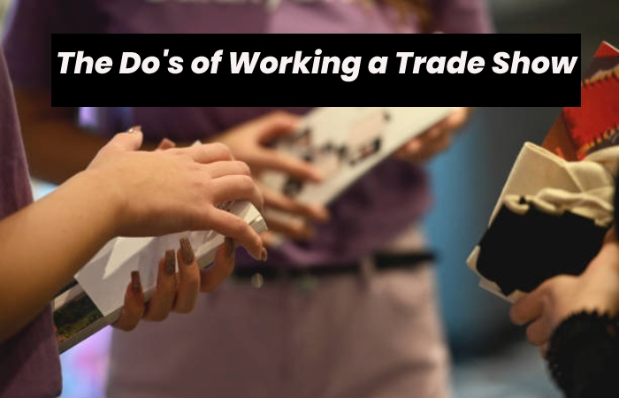 The Do's of Working a Trade Show