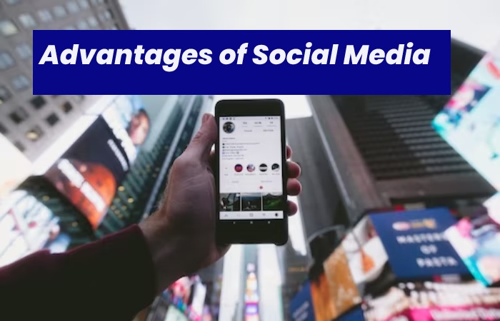 What Are the Advantages of Social Media_