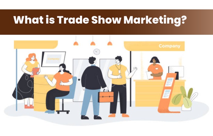 What is Trade Show Marketing_